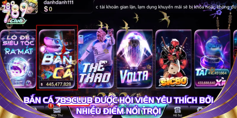 ban-ca-789club-duoc-hoi-vien-yeu-thich-boi-nhieu-diem-noi-troi