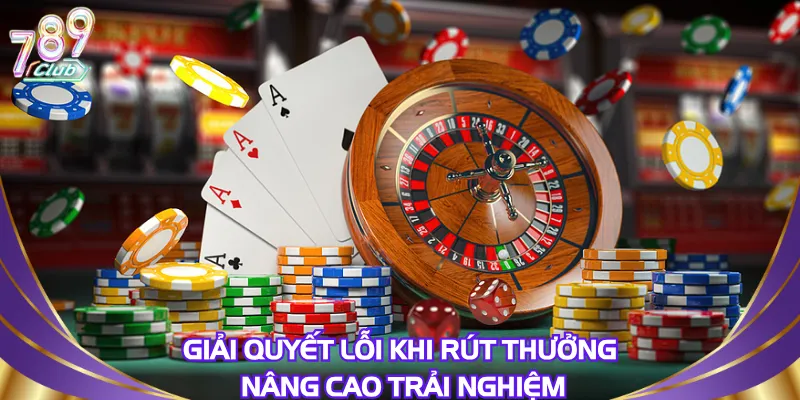 giai-quyet-loi-khi-rut-thuong-nang-cao-trai-nghiem