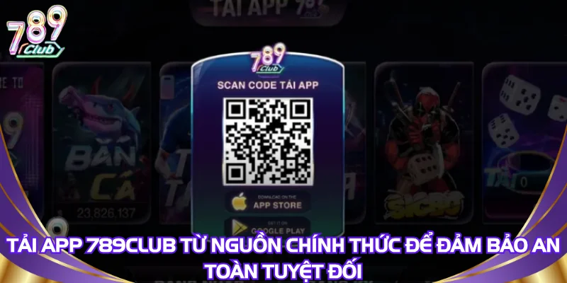 tai-app-789club-tu-nguon-chinh-thuc-de-dam-bao-an-toan-tuyet-doi